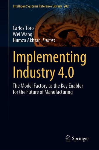 Implementing Industry 4.0: The Model Factory as the Key Enabler for the Future of Manufacturing