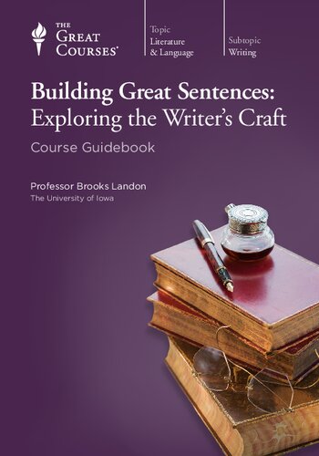 Building Great Sentences: Exploring the Writer’s Craft