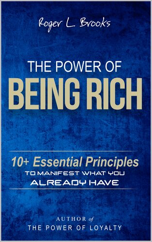 The Power of Being Rich: 10+ Essential Principles to Manifest What You Already Have