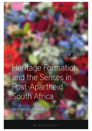 Heritage Formation and the Senses in Post-Apartheid South Africa: Aesthetics of Power