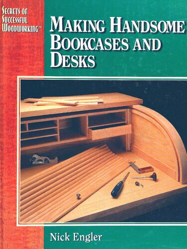 Secrets of successful woodworking: making handsome bookcases and desks