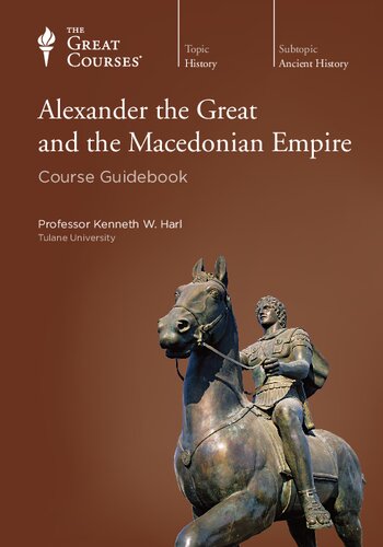 Alexander the Great and the Macedonian Empire