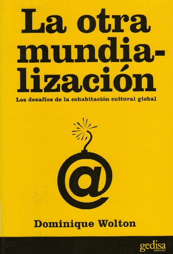 La Otra mundialización : los desafíos de la cohabitación cultural global