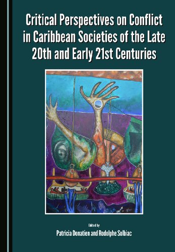 Critical Perspectives on Conflict in Caribbean Societies of the Late 20th and Early 21st Centuries
