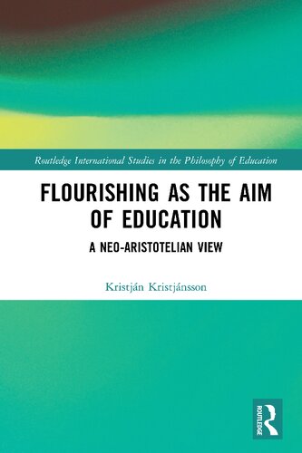 Flourishing as the Aim of Education: A Neo-Aristotelian View
