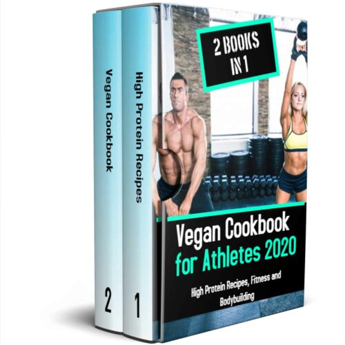 Vegan Cookbook for Athletes 2020: High Protein Recipes, Fitness and Bodybuilding