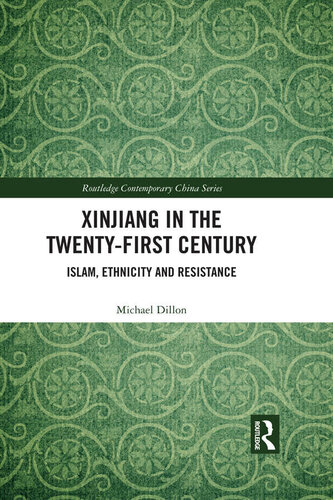 Xinjiang in the Twenty-First Century: Islam, Ethnicity and Resistance