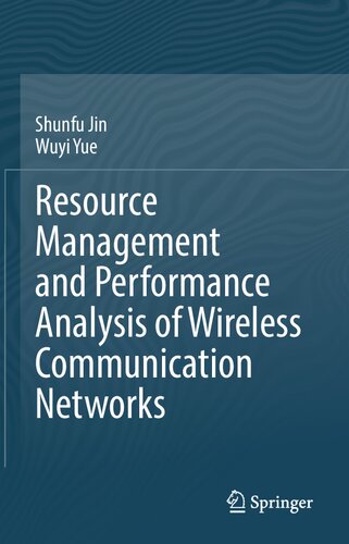 Resource Management and Performance Analysis of Wireless Communication Networks
