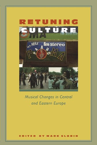 Retuning Culture: Musical Changes in Central and Eastern Europe