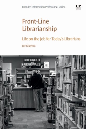 Front-Line Librarianship: Life on the Job for Today's Librarians