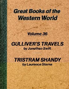 Gulliver's Travels by Swift, The Life and Opinions of Tristram Shandy by Sterne