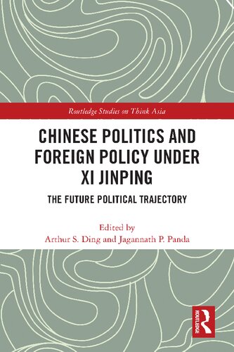 Chinese Politics and Foreign Policy under Xi Jinping: The Future Political Trajectory