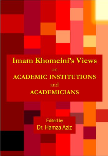 Imam Khomeini’s views on Academic Institutions and Academicians
