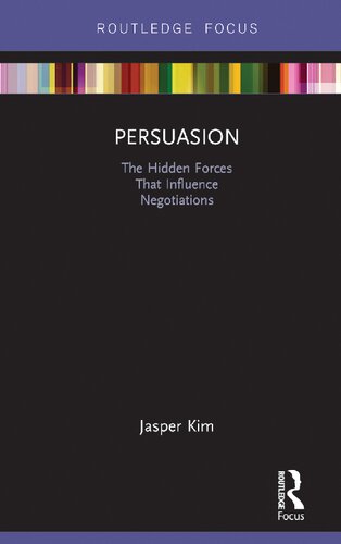 Persuasion: The Hidden Forces that Influence Negotiations