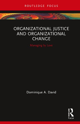 Organizational Justice and Organizational Change: Managing by Love