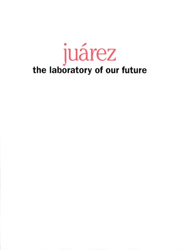 Juárez: The Laboratory of Our Future