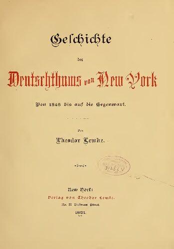 Geschichte des Deutschthums von New York von 1848 bis auf die Gegenwart