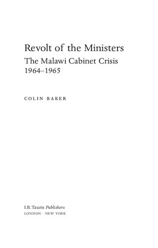 Revolt of the Ministers : The Malawi Cabinet Crisis 1964-1965