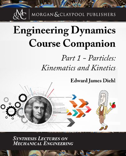 The Engineering Dynamics Course Companion, Part 1: Particles: Kinematics and Kinetics