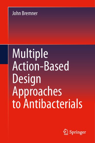 Multiple Action-Based Design Approaches to Antibacterials