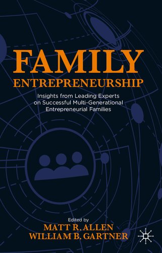 Family Entrepreneurship: Insights from Leading Experts on Successful Multi-Generational Entrepreneurial Families