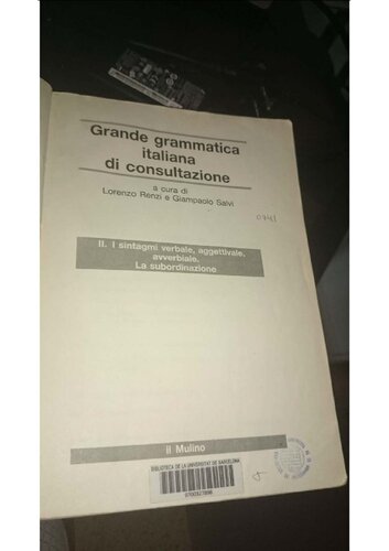 Grande grammatica italiana di consultazione. Vol. II. I sintagmi verbale, aggettivale, avverbiale. La subordinazione