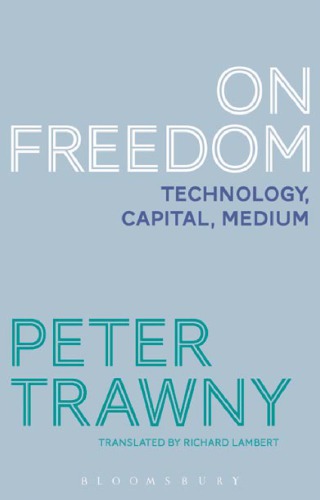 On Freedom: Technology, Capital, Medium
