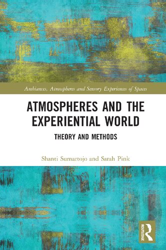 Atmospheres and the Experiential World: Theory and Methods