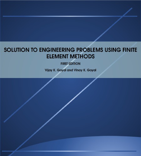 Solution To Engineering Problems Using Finite Element Methods