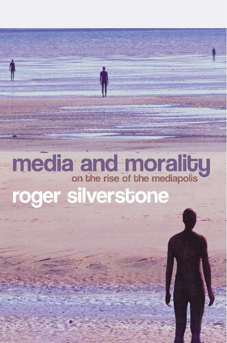 Media and Morality: On the Rise of the Mediapolis