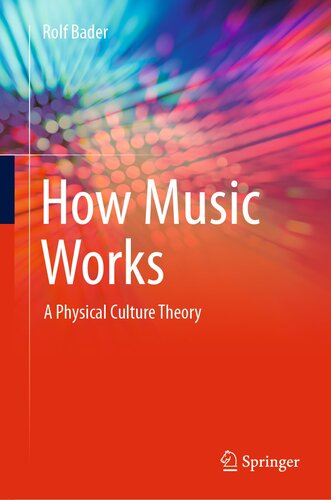 How Music Works: A Physical Culture Theory