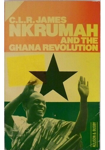 Nkrumah and the Ghana Revolution