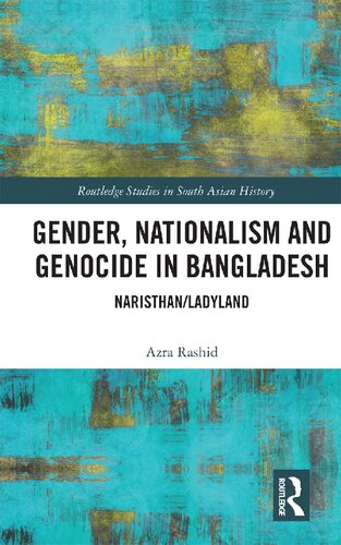 Gender, Nationalism, and Genocide in Bangladesh : Naristhan/Ladyland
