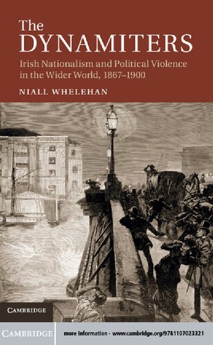 The Dynamiters: Irish Nationalism and Political Violence in the Wider World, 1867–1900