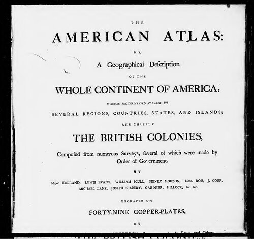 The American Atlas, or A Geographical Description of the Whole Continent of America ... and Chiefly the British Colonies ...
