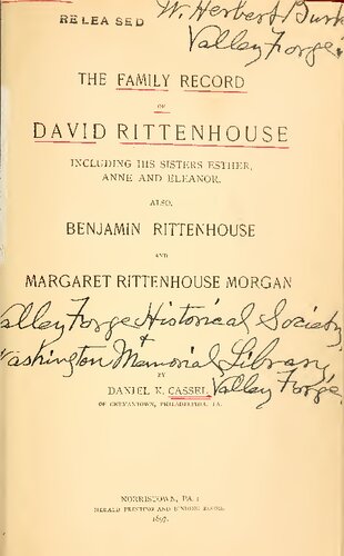 The Family Record of David Rittenhouse including his sisters Esther, Anne and Eleanor, also Benjamin Rittenhouse and Margaret Rittenhouse Morgan