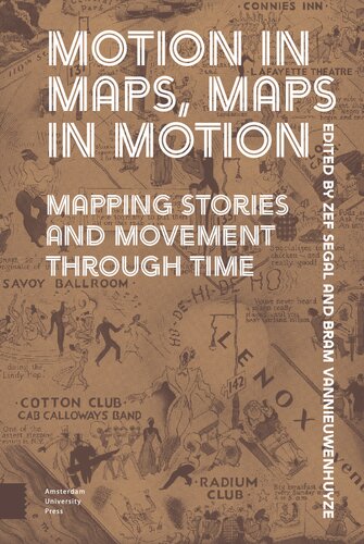 Motion in Maps, Maps in Motion: Mapping Stories and Movement through Time