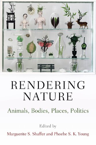 Rendering Nature: Animals, Bodies, Places, Politics