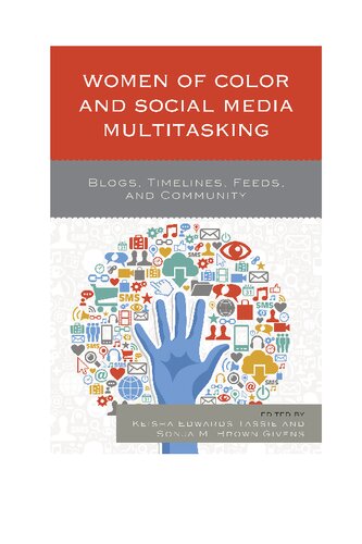 Women of Color and Social Media Multitasking: Blogs, Timelines, Feeds, and Community
