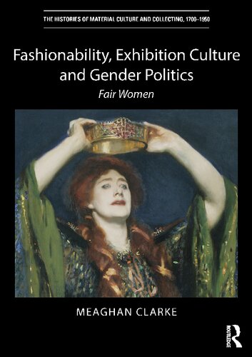 Fashionability, Exhibition Culture and Gender Politics: Fair Women