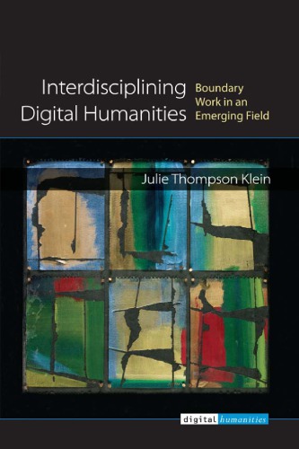 Interdisciplining Digital Humanities: Boundary Work in an Emerging Field
