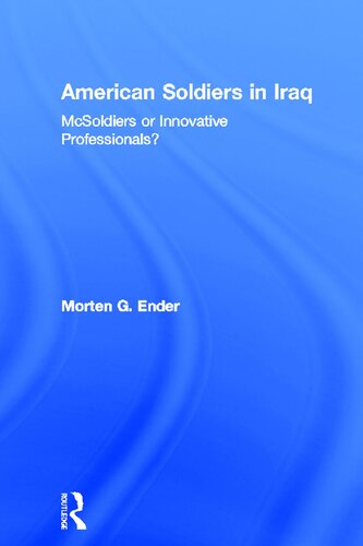 American Soldiers in Iraq: McSoldiers or Innovative Professionals?