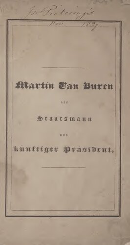 Martin van Buren als Staatsmann und künftiger Präsident der Vereinigten Staaten von Nord-Amerika