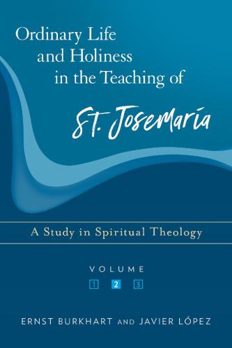 Ordinary Life and Holiness in the Teaching of St. Josemaria Escriva