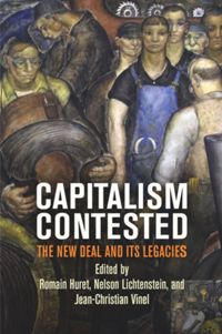 Capitalism Contested: The New Deal and Its Legacies