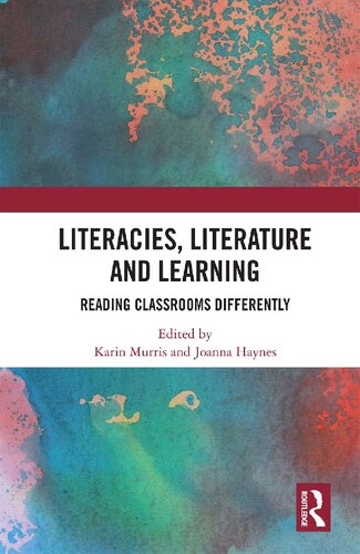 Literacies, Literature and Learning: Reading Classrooms Differently
