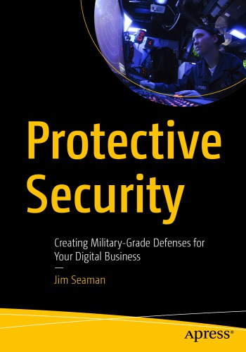 Protective Security: Creating Military-Grade Defenses For Your Digital Business
