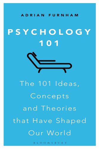 Psychology 101: The 101 Ideas, Concepts and Theories that Have Shaped Our World