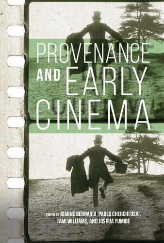 Provenance and Early Cinema (Early Cinema in Review: Proceedings of Domitor)