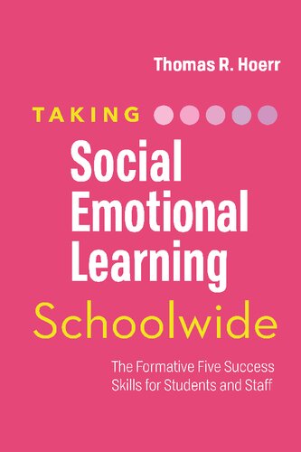 Taking Social-Emotional Learning Schoolwide : The Formative Five Success Skills for Students and Staff